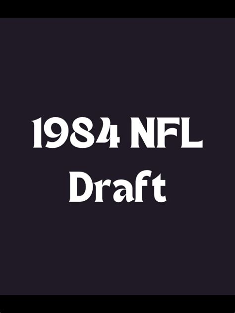 1984 draft|1984 nfl draft results.